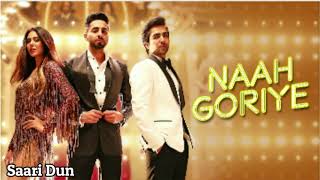 Lyrics Naah Goriye  - Bala | Ayushmann Khurrana | Harrdy Sandhu | B Praak | Jaani | Sonam Bajwa