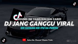 DJ OH SAYANG KO ITU SA PUNYA || DJ JANG GANGGU MASPIN RMX || DJ FULL BASS TERBARU 2024