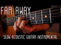 Far Away - Slow Guitar Instrumental (Original by Marco Cirillo)