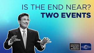 Is The End Near? Two Events - Part 2 | Dr. Michael Youssef