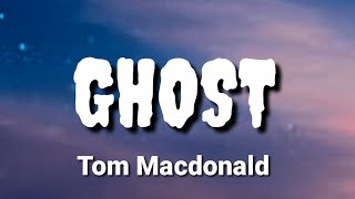 Tom MacDonald - Ghost (Lyrics)