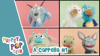 Puppets can Sing! | Acapella Number 1 | Kids Puppets Songs & Stories | Puppet Pop Club