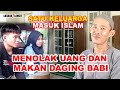 Reaksi #mualaf Ditantang. Berani Makan Babi Dikasih Uang