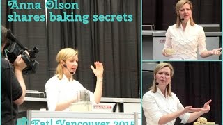 Foodie TV: Anna Olson's Secret Baking Tips at Eat! Vancouver 2015