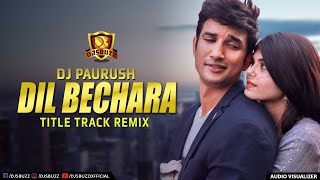 Dil Bechara Title Track | Remix | DJ Paurush