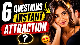 6 Questions That Make Her Feel Attracted to You Instantly (Most Men Don’t Know This)