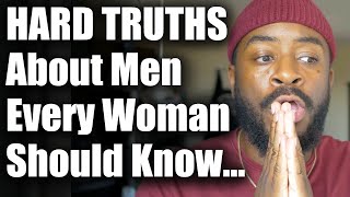The HARD TRUTHS About Men that Every Woman Should Know