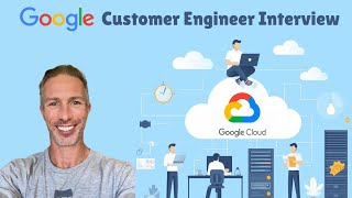 Google Customer Engineer Interview