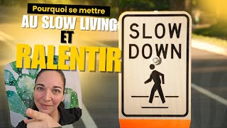 Pourquoi se mettre au slow living et ralentir