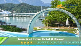 Amerika-Holzer Hotel \u0026 Resort - Sankt Kanzian am Klopeinersee Hotels, Austria