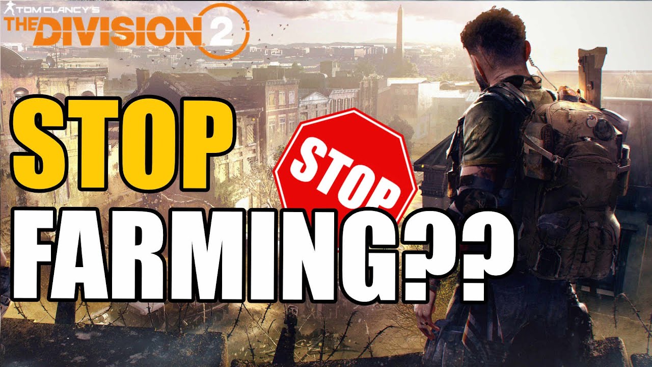 The Division 2 Should We Keep Farming Or Not Youtube