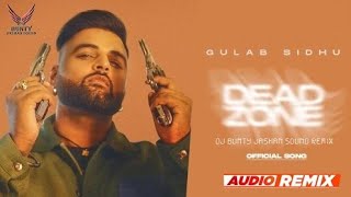 Dead Zone DHOL MIX Gulab Sidhu | Dj Bunty Jashan Sound | Latest Punjabi Song 2022