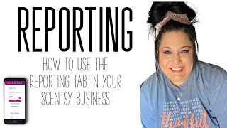 Understanding the Scentsy Reporting Tab