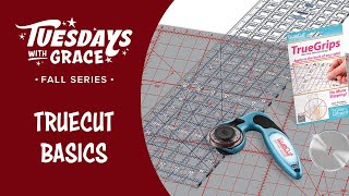 Tuesdays with Grace: TrueCut Basics