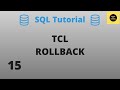TCL ROLLBACK Command - SQL Basics Tutorial - Part 15