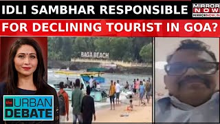 'Idli Sambhar' Responsible For Declining Number Of Tourist In Goa? | The Urban Debate