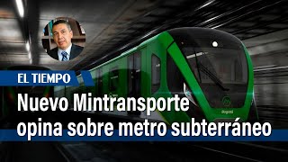 ¿Qué piensa del metro subterráneo propuesto por el Presidente Petro el nuevo ministro de transporte?