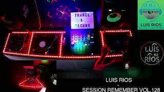 LUIS RIOS - SESSION REMEMBER VOL.128