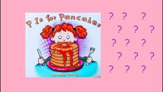 P is for Pancakes ~ Story Time with Ana