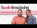 The Male Feminist ft. Sonam Bajwa with Siddhaarth Aalambayan || Ep 33