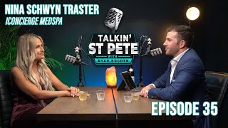 Nina Schwyn Traster: Founder of Iconcierge Medspa | Aesthetic Injector | Talkin' St. Pete #35