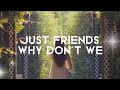 Why Don't We - Just Friends (Lyrics)