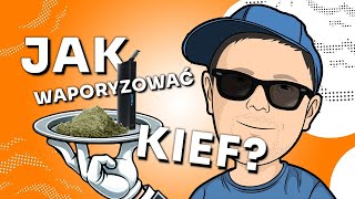 Jak waporyzować kief? - VapoManiak [4K]