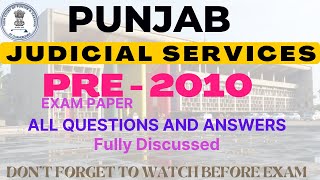 PUNJAB JUDICIARY - 2010 PCSJ- PRE EXAM PAPER  2010 - PPSC - Fully Discussed