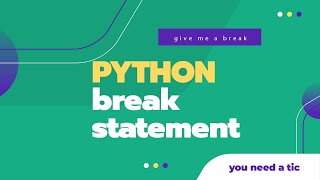 Python Tutorial for Beginners 18: Break in Python
