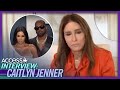 Caitlyn Jenner On Kim Kardashian & Kanye West Split