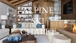 ALPINE SKI CHALET TOUR - LUXURY INTERIOR DESIGN - KATHARINE POOLEY