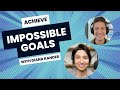 Secrets of Achieving the Impossible with Diana Kander