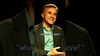 Christoph Waltz once said, \