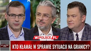 KTO KŁAMAŁ W SPRAWIE SYTUACJI NA GRANICY?