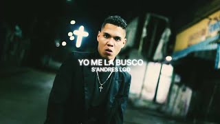 Yo me la busco- S'ANDRES LGD- video oficial