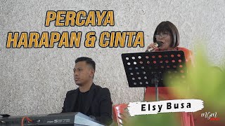 Percaya Harapan Dan Cinta _ Titiek Sandhora // Elsy Busa COVER