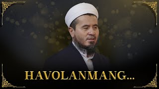 Havolanmang | Rahmatulloh domla | Ma'rifat Gulshani | Ma'ruzalar