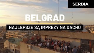 Belgrad - najlepsze są imprezy na dachu (subs: English, French, Russian)