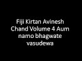 fiji kirtan avinesh chand volume 4 aum namo bhagwate vasudewa