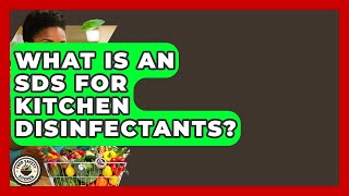 What Is An SDS For Kitchen Disinfectants? - Food Safety Kitchen