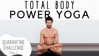 Total Body Power Yoga Quarantine Challenge Day 1 | Yoga With Tim