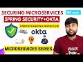 🔥Securing Microservices with Spring Security  and  OKTA AUTH  | Understanding Workflow | OAuth | JWT