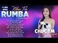 CHÚC EM BÊN NGƯỜI - ALBUM NHẠC TRẺ RUMBA HOT TIKTOK - NHẠC TRẺ RUMBA MAIKA COVER CỰC HOT