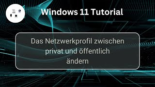 Das Windows-Netzwerkprofil zwischen privat und öffentlich ändern! Windows 11 Tutorial!