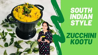 South Indian Zucchini Kootu - Vegan | Vegan Side dish for Rice | South Indian Style Zucchini Dal |