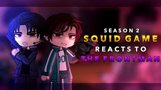 Season 2 Squid game reacts to the Frontman || RoseGacha