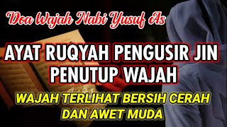 Ruqyah Wajah Awet Muda, Doa Wajah Nabi Yusuf, Wajah Mu Akan Terlihat Bersih Dan Cerah