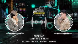 Flexing 2022 [Angkor Role Play] - (ARS Remix) - G-DEVITH