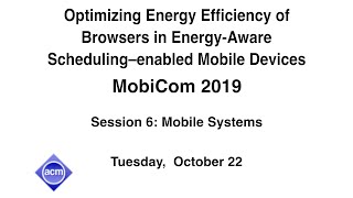 MobiCom 2019 - Optimizing Energy Efficiency of Browsers in Energy-Aware Scheduling