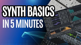 Synthesis Quickstart Guide: The Basics Of Synthesizers